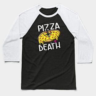 Pizza or Death Baseball T-Shirt